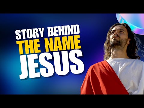 Hidden Story Behind the Name, Jesus (Life-Changing)