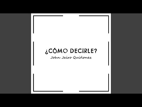 ¿Cómo Decirle?