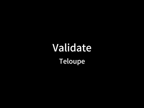 Teloupe   Validate