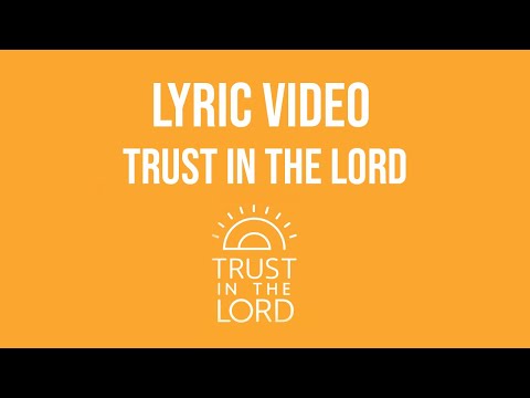 Trust in The Lord - Mutual 2022 | LYRIC VIDEO