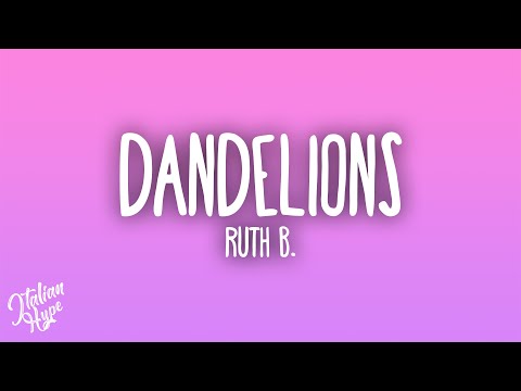 Ruth B. - Dandelions