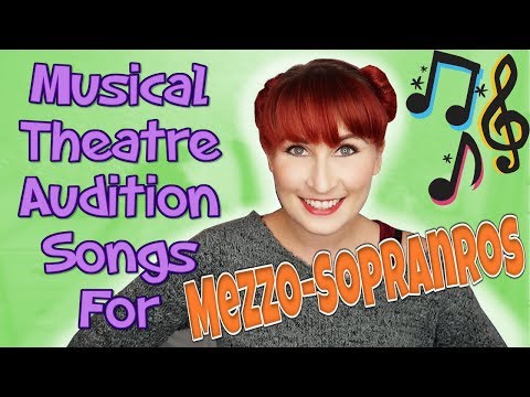 Musical Theatre Audition Songs for Mezzo Sopranos