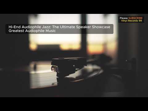 Hi-End Audiophile Jazz: The Ultimate Speaker Showcase