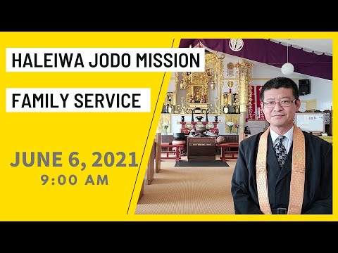 2021 June Haleiwa Jodo Mission Buddhist Temple Family Service