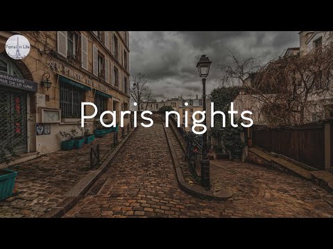 Paris nights - music to chill to in France