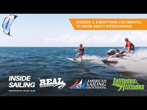 Inside Sailing - S2.E3, Everything You Ever Wanted to Know About Kiteboarding