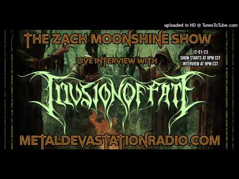 Illusion of Fate - Featured Interview - The Zach Moonshine Show