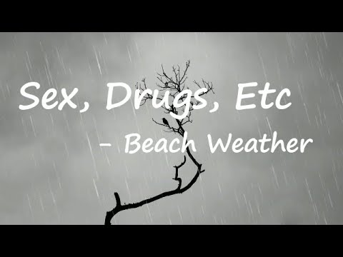 Beach Weather – Sex, Drugs, Etc. Lyrics