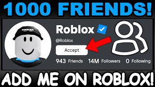 THEY FINALLY DID IT! Send me a friend request! (ROBLOX 1000 FRIENDS UPDATE)