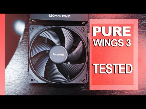 Are The PURE WINGS 3 Any Good? — be quiet! Pure Wings 3 120mm