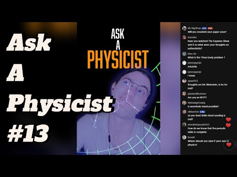 Ask a Physicist #13