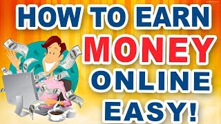 Video - how to earn money online easy!