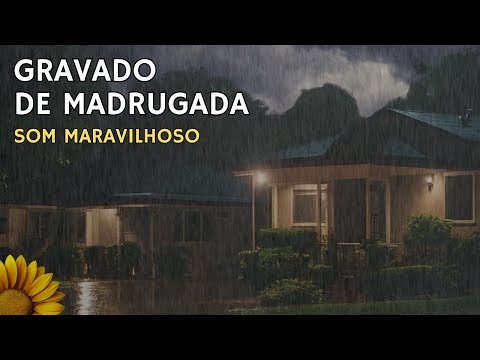 GRAVADO de MADRUGADA, CHUVA com TROVOADAS. TRANQUILIDADE para uma NOITE de SONO RELAXANTE