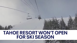 Tahoe resort closed for the upcoming season | KTVU