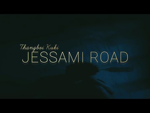 JESSAMI ROAD - THANGBOI KUKI (LYRICS) #THANGBOIKUKI