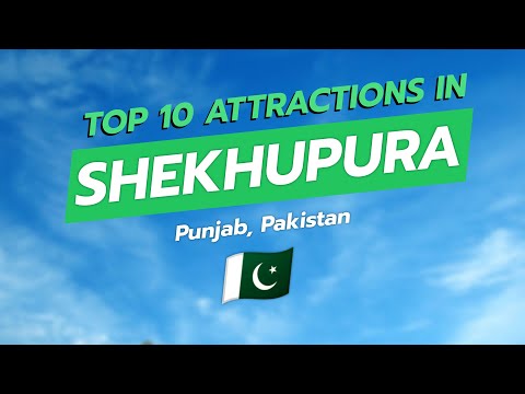 🕌 Top 10 Must-See Attractions in Shekhupura, Pakistan 🇵🇰