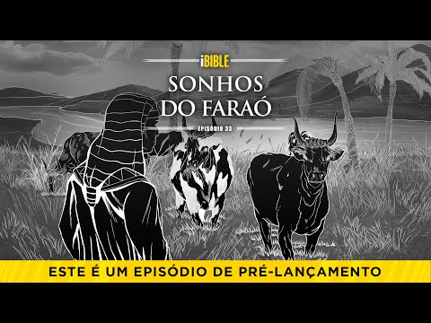 iBIBLE Gênesis Episódio 33: Sonhos do Faraó