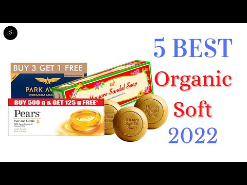 Best 5 Organic Soft 2022 | Top 5 Organic Soft Bath Soap for Softer, Smoother and Moisturised Skin