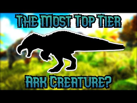 The 10 Most Top Tier Ark Dinos!