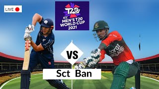 Bangladesh vs Scotland Live t20 world cup Match | Ban vs SCO Live Score + Commentary