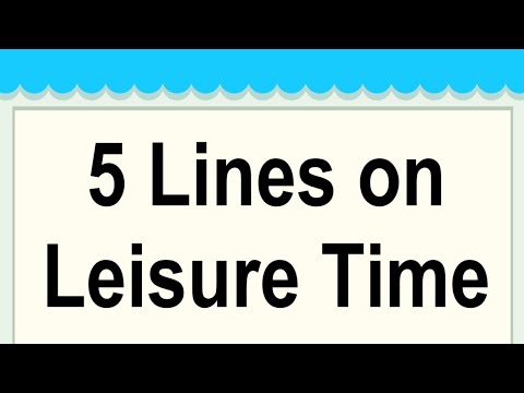 Leisure Time Short 5 Lines in English || 5 Lines Essay on Leisure Time