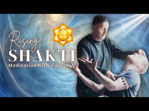 Shakti Rising - Svadhisthana Chakra - The Merging of Shiva and Shakti Meditation - Part 4