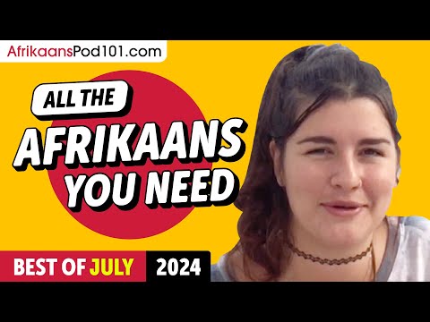 Your Monthly Dose of Afrikaans - Best of July 2024