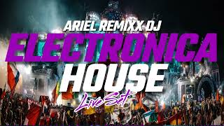 🔥ELECTRONICA - HOUSE🔥- SET LIVE DJ ARIEL REMIXX