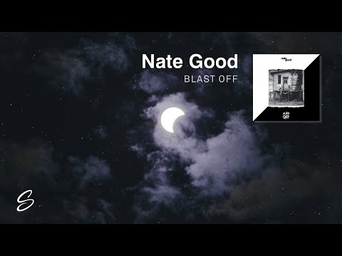 Nate Good - Blast Off (Prod. Thoreau)