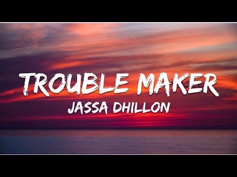 Trouble Maker (LYRICS) - Jassa Dhillon | MXRCI | New Punjabi Song 2022 | Latest Punjabi Song 2022