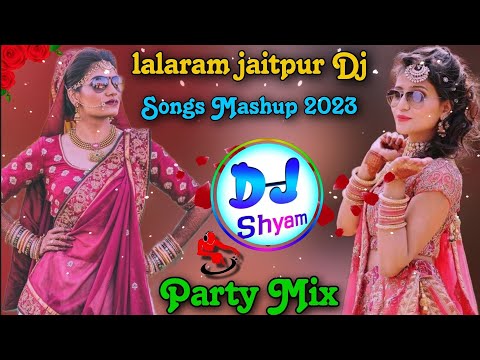 lalaram jaitpur Mashup 2024 All Dj Remix Songs !! 3D Brazil Mix !! lalaram jaitpur song !! dj dilraj