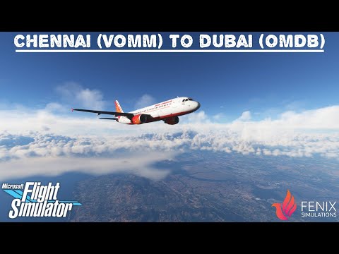 FENIX A320 / Chennai ✈ Dubai / VATSIM /MSFS 2020