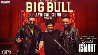 Big Bull Lyrical (Telugu) | Double ISMART | Ram Pothineni | Sanjay Dutt | Puri Jagannadh |Manisharma