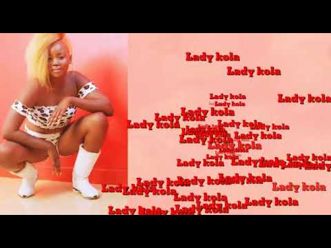 Weri Luwmon-Lady Kola (Oficial Lyrics video )