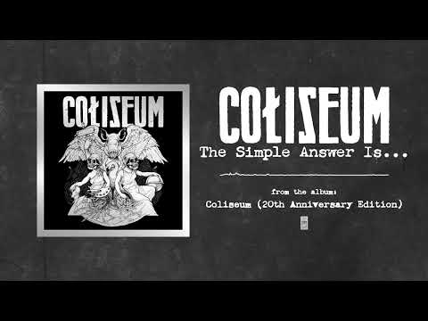 Coliseum - The Simple Answer Is...