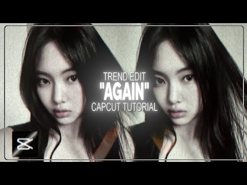 "AGAIN" Tiktok trend capcut editing tutorial