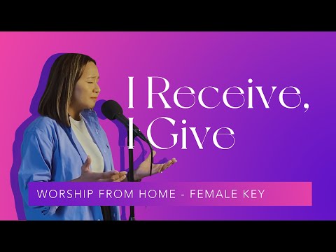 Feast Worship - I Receive I Give (Worship From - female key)