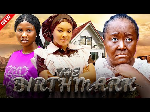 THE BIRTHMARK - A 2024 LATEST MOVIE - EBERE OKARO, SONIA UCHE