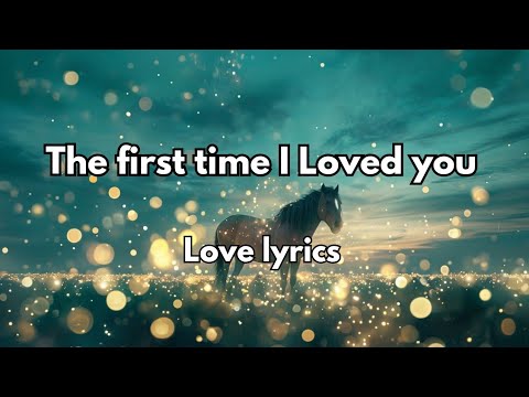 The first time I Loved you 💋 English (lyrics)Love❤️ Sweet song 2025💕🎵