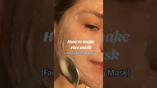 How to.make rice mask | face brightening mask 💕✨ #glowup #skincare #diyglow #shorts #viral #beauty