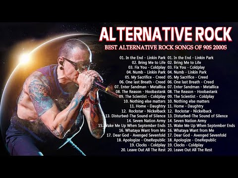 Alternative Rock Of The 2000s 2000 - 2009 Linkin Park, Creed, 3 Doors Down, Coldplay