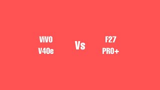 ViVO V40e vs OPPO F27 Pro Plus