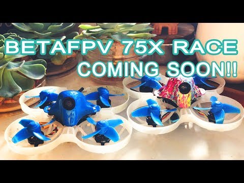 BETAFPV 75X RACE COMING SOON!!