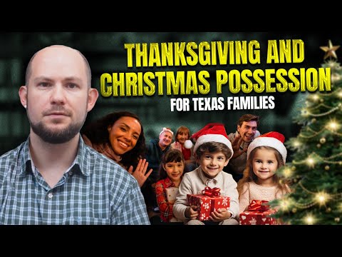 Thanksgiving and Christmas Possession for Texas families