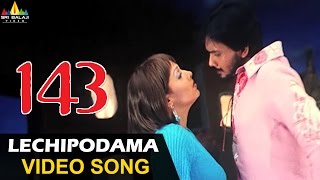 143 (I Miss You) Video Songs | Lechipodama Video Song | Sairam Shankar, Sameeksha | Sri Balaji Video