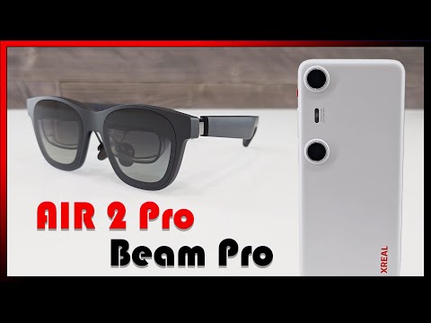 XREAL Air 2 Pro and Beam Pro Unboxing & Review