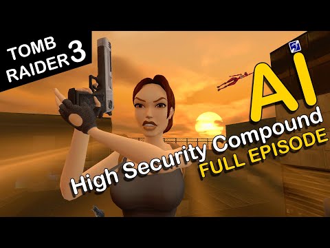 Self-Aware Lara Croft Plays Tomb Raider 3 - Level 6 - High Security Compound - [FULL]