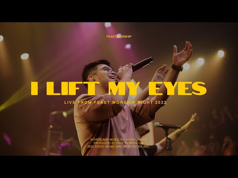 I Lift My Eyes  - Feast Worship (Live at Feast Worship Night 2022)