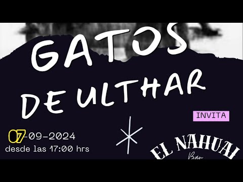 "Los Gatos de Ulthar"🦇 #EnVivo Desde "EL NahuaL" [[CONCIERTO COMPLETO]] #oaxaca #mexi 07/09/2024