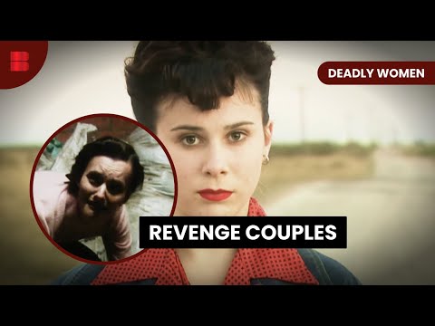 Killer Couples - Deadly Women - True Crime